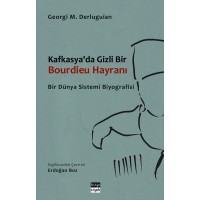 Kafkasya'da Gizli Bir Bourdieu Hayranı: Bir Dünya Sistemi Biyografisi