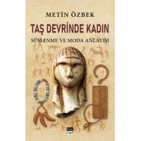Taş Devrinde Kadın: Süslenme ve Moda Anlayışı