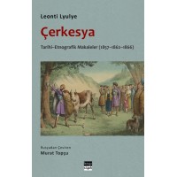 Çerkesya: Tarihi–Etnografik Makaleler (1857–1862–1866) 