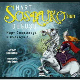 Nart Sosruko’nun Doğuşu Нарт / Сосрыкъуэ и къэхъукIэ