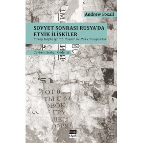 Sovyet Sonrası Rusya'da Etnik İlişkiler: Kuzey Kafkasya'da Ruslar ve Rus Olmayanlar